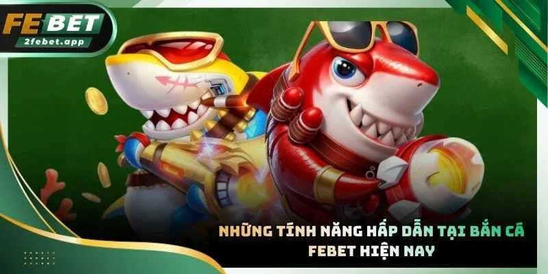 Giao diện đại dương FEBET tái hiện không gian săn cá 3D