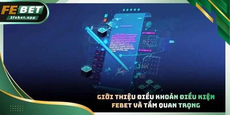 Hệ thống điều khoản điều kiện FEBET giúp duy trì sự công bằng cho hội viên