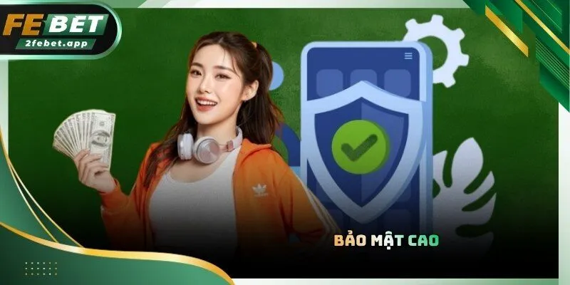 Hội viên FEBET yên tâm tham gia giải trí mà không cần lo ngại về bảo mật