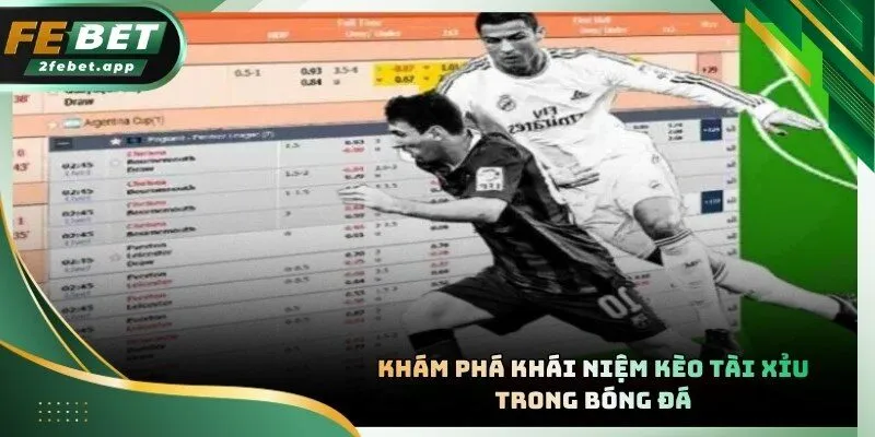 Tìm hiểu định nghĩa cơ bản và cách vận hành của kèo Tài Xỉu