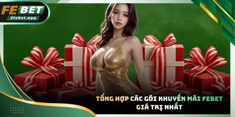 FEBET cung cấp nhiều gói thưởng nạp tiền hấp dẫn cho thành viên