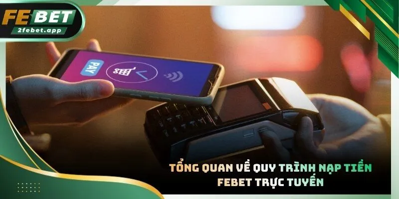 FEBET hỗ trợ nạp tiền qua nhiều kênh ngân hàng nội địa trong năm 2026