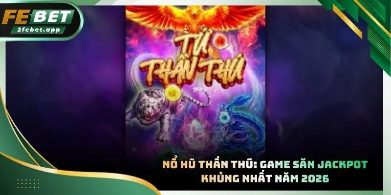Nổ Hũ Thần Thú