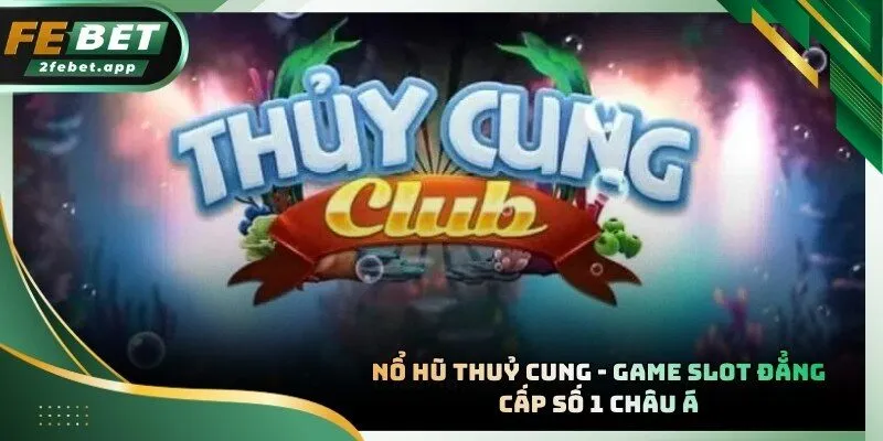 Nổ Hũ Thuỷ Cung