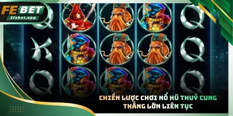 Tổng hợp bí kíp từ chuyên gia giúp bạn chinh phục mọi thử thách quay hũ